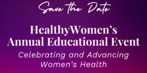 HealthyWomen’s Annual Educational Event – HealthyWomen