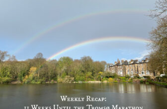 Weekly Recap: 11 Weeks Until the Tromsø Marathon